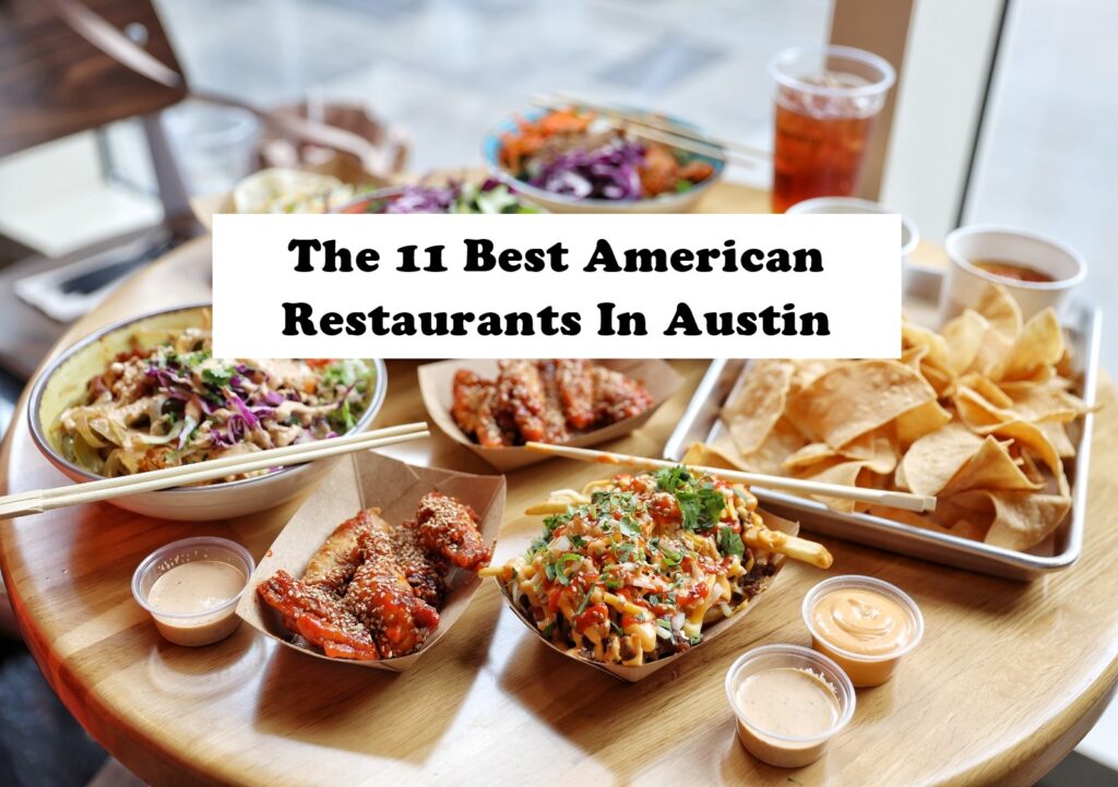 The 11 Best American Restaurants In Austin
